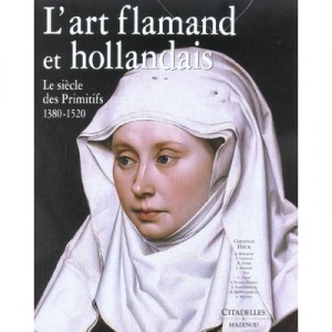 The Flemish and Dutch art, The Age of Primitives, 1380-1520 - Christian Heck