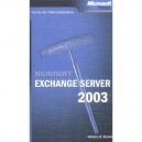 Microsoft Exchange Server 2003 - William R. Stanek