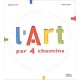 L'art Par 4 Chemins - Sophie Curtil
