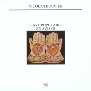 L'art Populaire En Suisse - Nicolas Bouvier