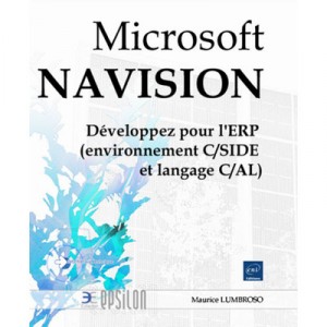 Microsoft Navision , Developpez Pour L'erp (environnement C/side Et Langage C/al) - Maurice Lumbroso