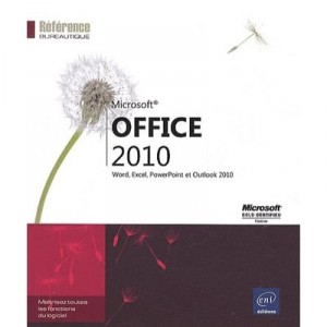 Microsoft Office 2010 , Word, Excel, Powerpoint Et Outlook 2010 - Collectif