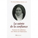La Sainte De La Confiance , Neuf Jours De Meditations Avec Therese De L'enfant Jesus - Marton