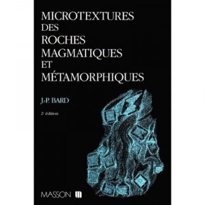Microtextures Des Roches Magmatiques Et Metamorphiques - Jacques-marie Bardintzeff