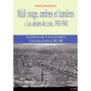 Midi Rouge, Ombres Et Lumieres T.1 , Les Annees De Crise, 1930-1940 - Robert Mencherini