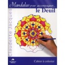 Mandalas Pour Accompagner Le Deuil - Claudette Jacques