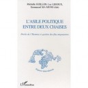 L'asile Politique Entre Deux Chaises , Droits De L'homme Et Gestion Des Flux Migratoires - Michelle Guillon , Luc Legoux , Emma
