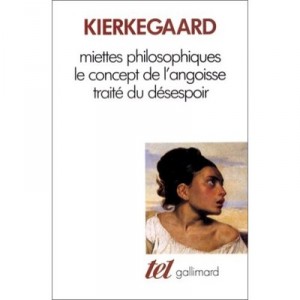 Miettes Philosophiques, Concept De L'angoisse, Traite Du Desespoir - Soren Kierkegaard