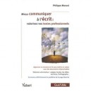 Mieux Communiquer A L'ecrit : Valorisez Vos Textes Professionnels - Philippe Massol