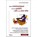 Mieux Communiquer Avec Son Public, Le Dit Et Les Non-dits - Jean-christophe Saladin
