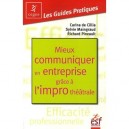 Mieux Communiquer En Entreprise Grace A L'impro Theatrale - Sylvie Maingraud , Carina De Cillia , Richard Pineault
