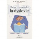 Mieux Comprendre La Dyslexie , Un Guide Pour Les Parents Et Les Intervenants - Evelyne Pannetier
