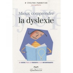 Mieux Comprendre La Dyslexie , Un Guide Pour Les Parents Et Les Intervenants - Evelyne Pannetier