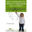 Mieux Comprendre Son Enfant Et Communiquer Avec Lui Grace A L'enneagramme - Benoit