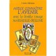 Mieux Connaitre L'avenir Avec Le Double Tirage Marseille-belline - Colette Silvestre