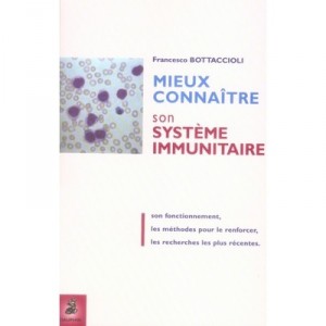 Mieux Connaitre Son Systeme Immunitaire - Francesco Bottaccioli