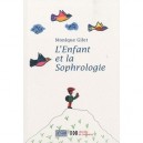 L'enfant Et La Sophrologie (edition 2010) - Monique Gilet