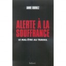 Alerte A La Souffrance , Le Mal-etre Au Travail - Anne Duriez