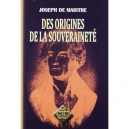 Des Origines De La Souverainete - Joseph De Maistre