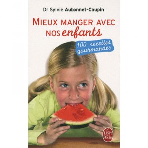 Mieux Manger Avec Nos Enfants - Sylvie Aubonnet-caupin