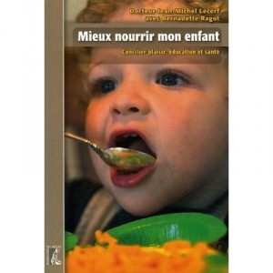 Mieux Nourrir Mon Enfant - Jean-michel Lecerf , Bernadette Ragot