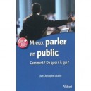 Mieux Parler En Public , Comment ? De Quoi ? A Qui ? - Jean-christophe Saladin