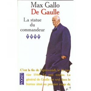 De Gaulle T.4 , La Statue Du Commandeur - Max Gallo