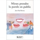 Mieux Prendre La Parole En Public - Jean-paul Berrou