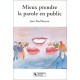 Mieux Prendre La Parole En Public - Jean-paul Berrou