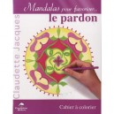 Mandalas Pour Favoriser Le Pardon - Claudette Jacques