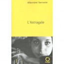 L'astragale , Nouvelle Edition - Albertine Sarrazin