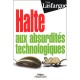 Mieux Travailler Dans La Societe De  l'information , Halte Aux Absurdites Technologiques - Yves Lasfargue