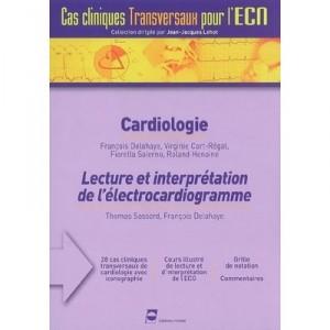 Cardiologie Lecture D Ecg Cas Cliniques Transversaux Pour L Ecn - Delahaye F Hena