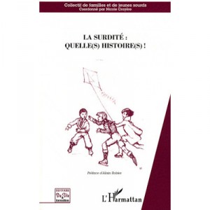 La Surdite : Quelle(s) Histoire(s)! - Collectif