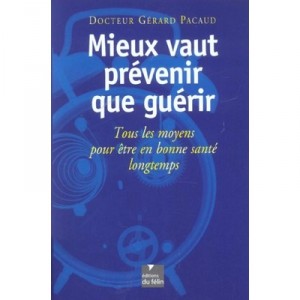 Mieux Vaut Prevenir Que Guerir - Gerard Pacaud