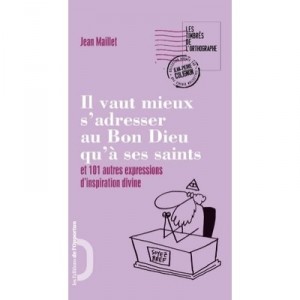 Mieux Vaut S'adresser Au Bon Dieu - Jean Maillet