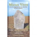 Mieux Vivre Avec La Sagesse De Nos Anciens Et De La Nature - Francois Willigens