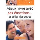 Mieux Vivre Avec Ses Emotions Et Celles Des Autres - Didier Hauvette
