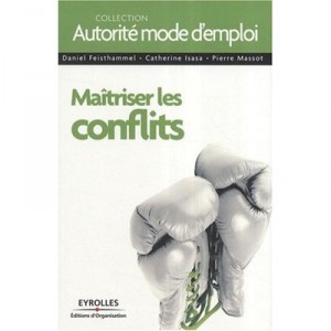 Maitriser Les Conflits - Daniel Feisthammel , Catherine Isasa , Pierre Massot