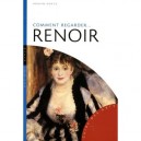 Comment Regarder Renoir - Adrien Goetz