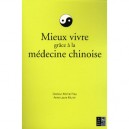 Mieux Vivre Grace A La Medecine Chinoise - Michel Frey , Anne-laure Murier