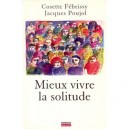 Mieux Vivre La Solitude - C. Frebissy , Poujo