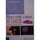 Mieux Vivre La Therapie Du Cancer - Luc Bodin