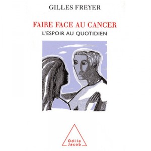 Faire Face Au Cancer - Gilles Freyer