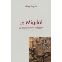Migdol. Du Proche-orient A L Egypte - Seguin Joffray