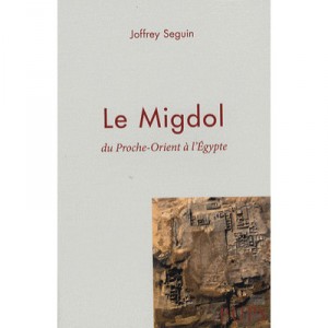 Migdol. Du Proche-orient A L Egypte - Seguin Joffray