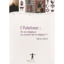 L'atheisme , Fin Du Religieux Ou Avenir De La Religion? - Adrien Morel