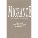 Migrance , Histoire Des Migrations A Marseille - Emile Temime