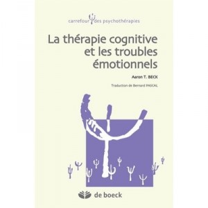 La Therapie Cognitive Et Les Troubles Emotionnels - Aaron T. Beck