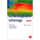 La Thermographie Infrarouge Principes Technologie Applications 4edition - Gaussorgues